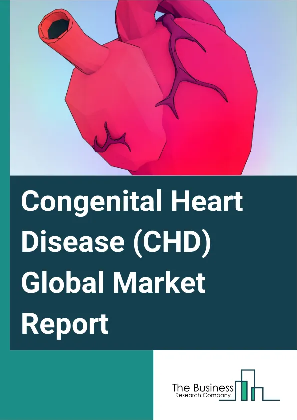 Congenital Heart Disease (CHD) Global Market Report 2025 – By Type (Heart Valve Defects, Heart Wall Defects, Blood Vessel Defects, Other Types), By Diagnosis (Electrocardiogram, Chest X-ray,  Echocardiogram, Transesophag...