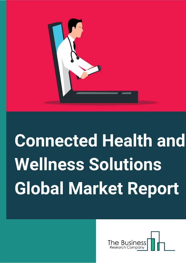 Connected Health and Wellness Solutions
