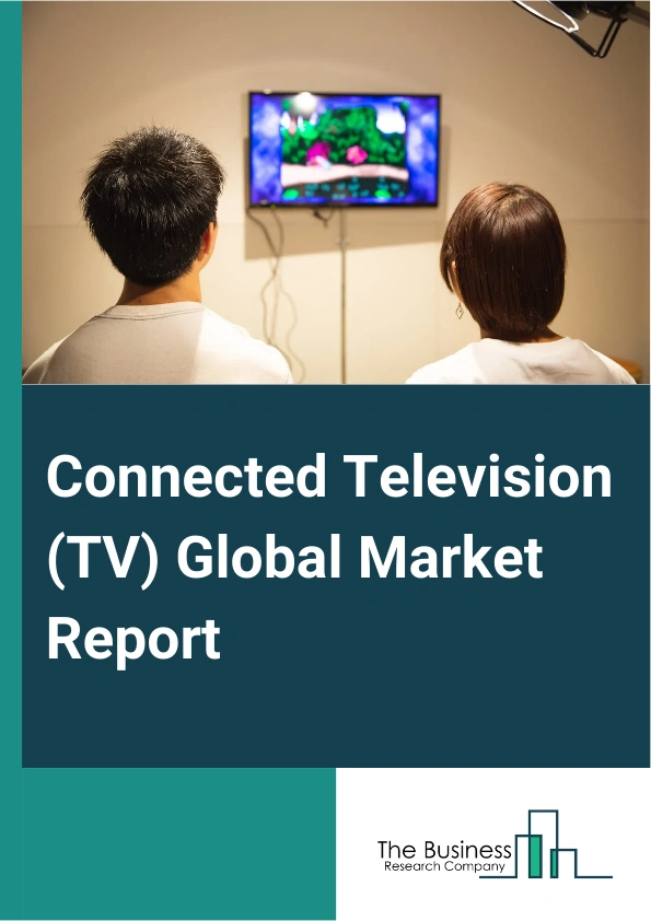 Connected Television (TV) Global Market Report 2025 – By Screen Type (Curved, Flat), By Platform Type (Android, Roku, Other Platforms), By Screen Size (Less Than 30 Inches, 30 Inches To 50 Inches, 50 Inches To 70 Inches,...