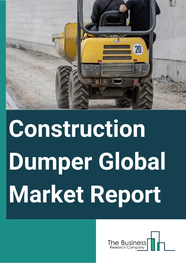 Construction Dumper Global Market Report 2024 – By Type (Articulated Dump Trucks, Rigid Dump Trucks, Other Types), By Engine Type (Internal Combustion Engine, Electric Engine), By Fuel Type (Gasoline, Diesel, Compressed Natural Gas (CNG)), By Application (Construction, Mining, Other Application) – Market Size, Trends, And Global Forecast 2024-2033