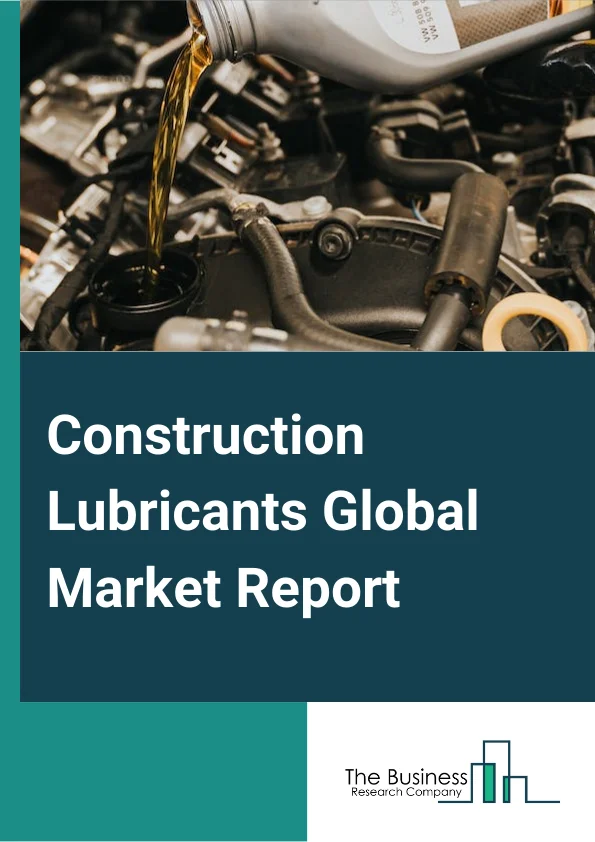 Construction Lubricants 