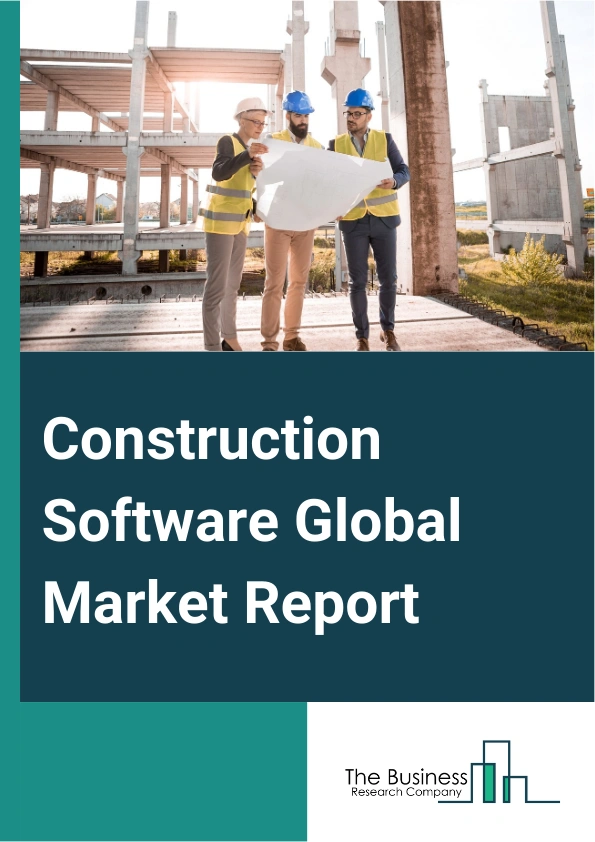 Construction Software Global Market Report 2025 – By Type (Project Management, Account Or Financial Management, Quality And Safety, Field Productivity, Other Types), By Deployment Mode (Cloud, On-Premise), By Organization Size (Large Enterprise, Small And Medium Enterprises), By Application (General Contractors, Building Owners, Architects And Engineers, Sub-Contactors, Specialty Contractors) – Market Size, Trends, And Global Forecast 2025-2034
