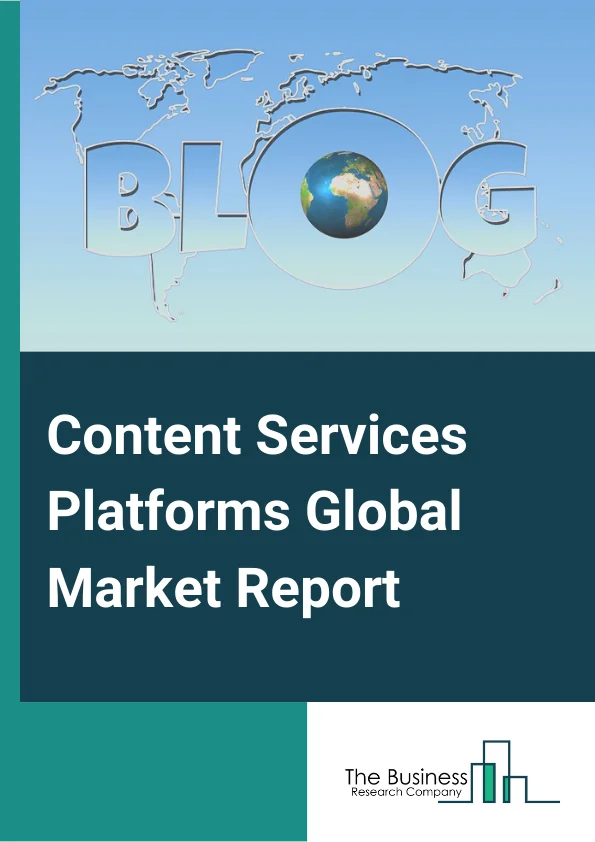 Content Services Platforms Global Market Report 2024 – By Component (Solution, Service), By Deployment Type (On Premises, Cloud), By Business Function (Human Resource, Sales and Marketing, Accounting and Legal, Procurement and Supply Chain Management), By Enterprise Size (Large, SMEs), By Verticals (Banking, Financial Services, and Insurance, Retail and Consumer Goods, Energy and Utilities, Government and Public Sector, Healthcare and Life Sciences, IT and ITeS, Manufacturing, Media and Entertainment, Telecommunication, Other Verticals) – Market Size, Trends, And Global Forecast 2024-2033