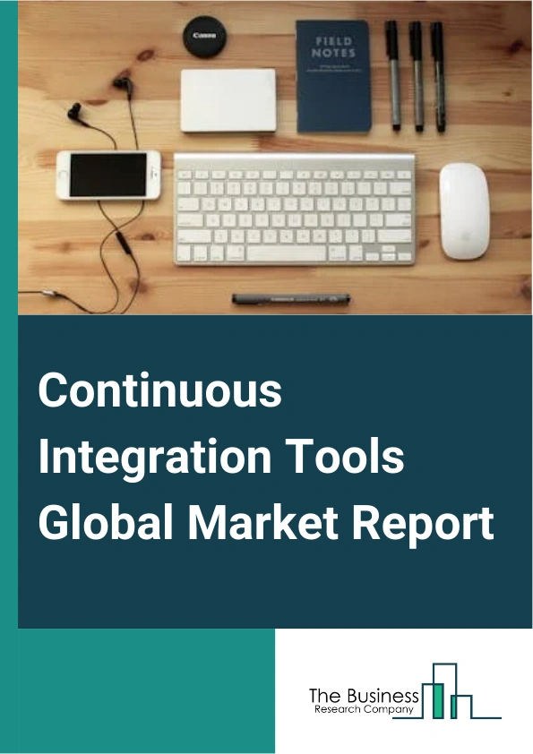 Continuous Integration Tools Global Market Report 2025 – By Component (Professional Services, Managed Services), By Deployment (On-Premise, Cloud), By Organization Size (Small And Medium-Sized Enterprises (SMEs), Large Enterprises), By End-User (Information Technology And Telecom, Retail And E-Commerce, Healthcare And Life Sciences, Banking, Financial Services And Insurance, Media And Entertainment, Other End-Users) – Market Size, Trends, And Global Forecast 2025-2034