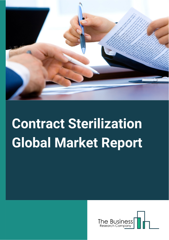 Contract Sterilization Global Market Report 2025 – By Type (Ethylene Oxide, Gamma Irradiation, Electron Beam, Plasma Sterilization, Vaporized Hydrogen Peroxide), By Product (Physical Methods, Chemical Methods, Mechanical...