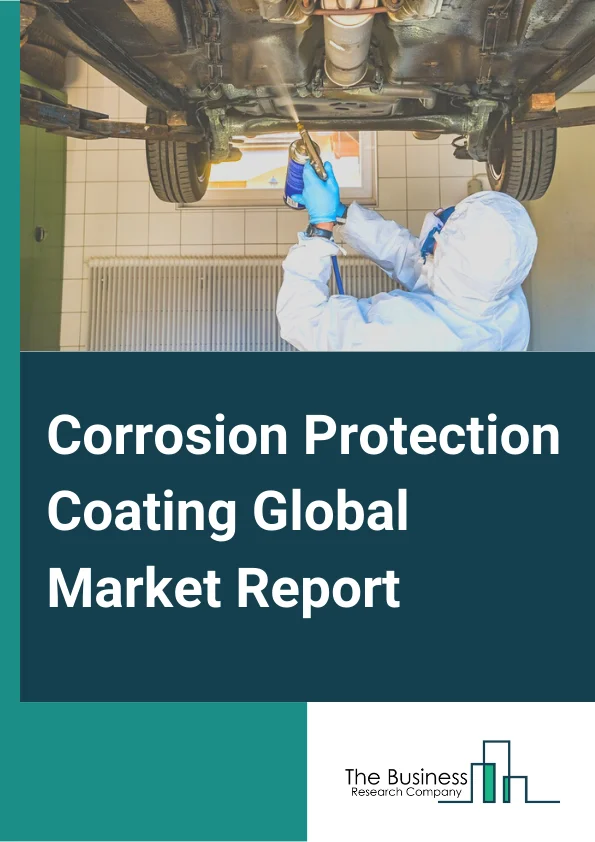 Corrosion Protection Coating Global Market Report 2024 – By Resin Type (Epoxy, Polyurethane, Zinc, Alkyd, Acrylic, Chlorinated Rubber, Other Types), By Technology (Water-based, Solvent-based, Powder-based, Other Technologies), By End-Use Industries (Marine, Oil and Gas, Petrochemical, Infrastructure, Power Generation, Water Treatment, Other End-users) – Market Size, Trends, And Global Forecast 2024-2033