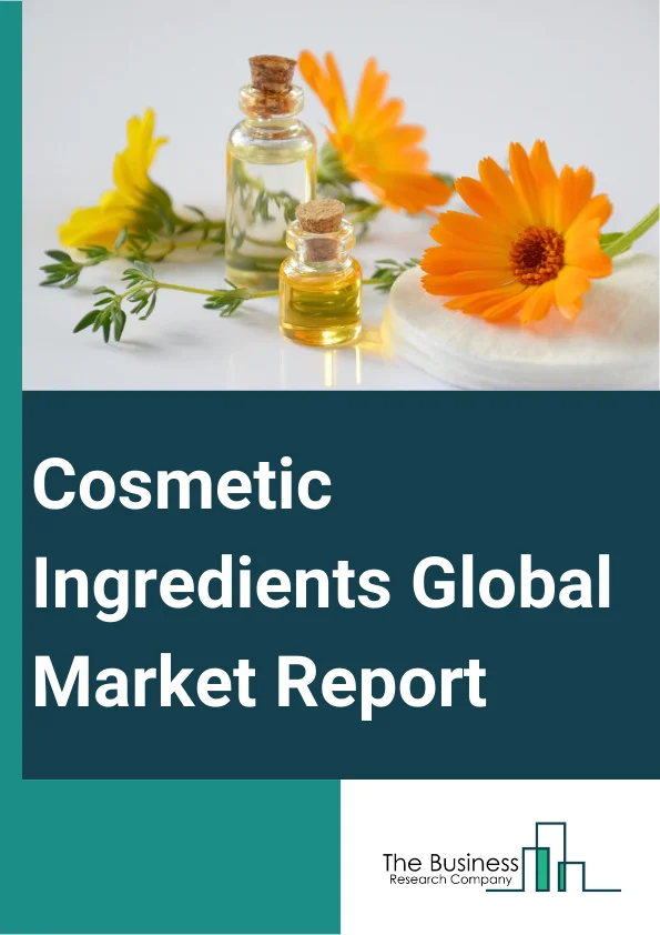 Cosmetic Ingredients Market Global Report 2026 Market Report Infographic Image