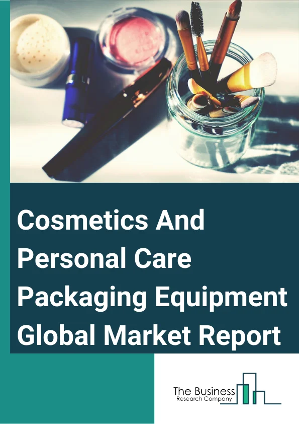 Cosmetics And Personal Care Packaging Equipment