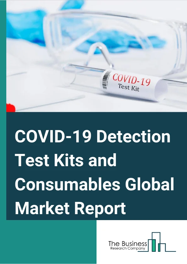 COVID-19 Detection Test Kits and Consumables