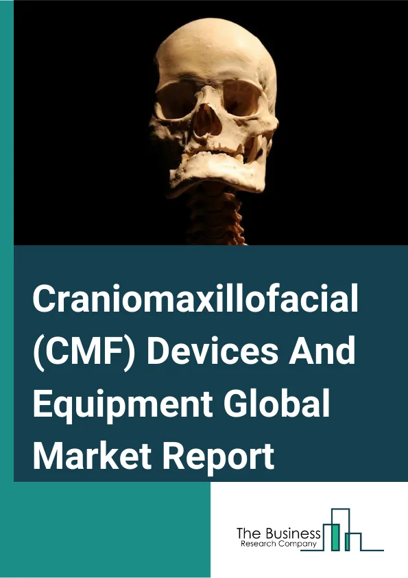 Craniomaxillofacial (CMF) Devices And Equipment Global Market Report 2024 – By Product (Cranial Flap Fixation, CMF Distraction, Temporomandibular Joint Replacement, Thoracic Fixation, MF Plate And Screw Fixation, Other Products), By Material (Metals And Alloys, Polymers, Bioabsorbable Materials, Other Materials), By Application (Neurosurgery And ENT, Orthognathic And Dental Surgery, Plastic Surgery, Other Applications ), By End-User (Hospital, Ambulatory Surgical Center, Other End-Users) – Market Size, Trends, And Global Forecast 2024-2033