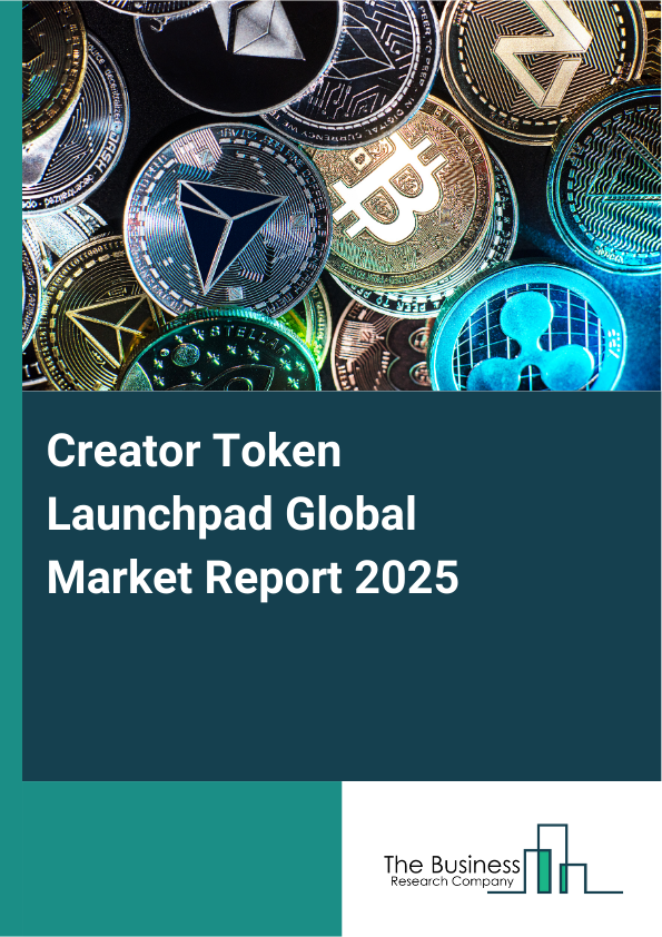 Global Creator Token Launchpad Market Report 2025