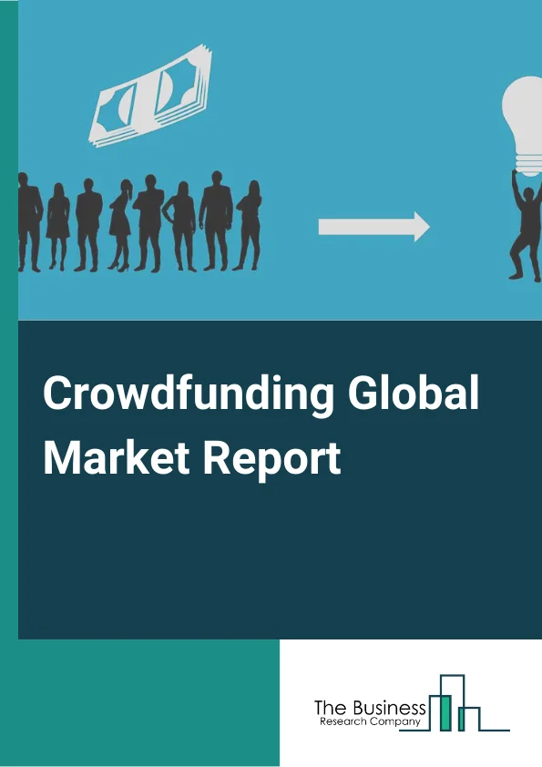 Global Crowdfunding Market Report 2025