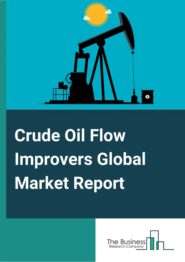 Crude Oil Flow Improvers Global Market Report 2024 – By Product (Paraffin Inhibitors, Asphaltene Inhibitors, Scale Inhibitors, Hydrate Inhibitors), By Application (Extraction, Transportation, Refinery) – Market Size, Trends, And Global Forecast 2024-2033