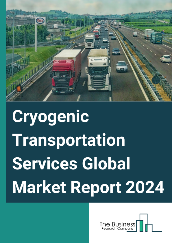 Cryogenic Transportation Services Market Report Infographic Image