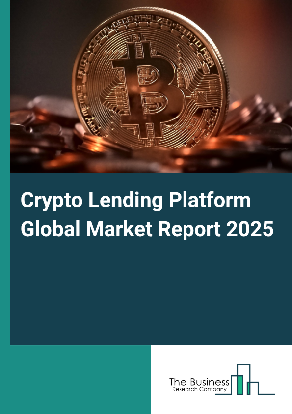 Global Crypto Lending Platform Market Report 2025