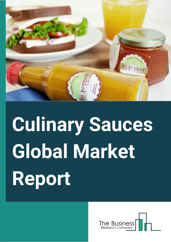 Culinary Sauces Global Market Report 2025 – By Product Type (Hot Sauces, Soy Sauces, Barbeque Sauces, Oyster Sauces, Pasta Sauces, Tomato Sauces), By Packaging (Bottles And Jars, Pouches And Sachets, Other Packaging), By Distribution Channels (Modern Trade, Specialty Stores, Convenience Stores, Traditional Grocery Stores, Online Stores, Other Distribution Channels), By Application (Households, Food Processors, HoReCa) – Market Size, Trends, And Global Forecast 2025-2034