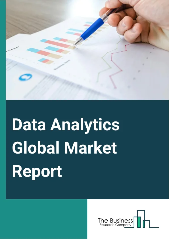 Data Analytics Global Market Report 2024 – By Type (Big Data Analytics, Business Analytics, Customer Analytics, Risk Analytics, Statistical Analysis, Other Types), By Deployment (On-Premises, Cloud), By Enterprise Size (Large Enterprises, Small And Medium Enterprises (SMEs)), By Application (Supply Chain Management, Enterprise Resource Planning, Database Management, Human Resource Management, Other Applications), By End-User (Banking, Finance, And Insurance (BFSI), Government, Healthcare, Information Technology (IT) And Telecom, Military And Defense, Other End-Users) – Market Size, Trends, And Global Forecast 2024-2033