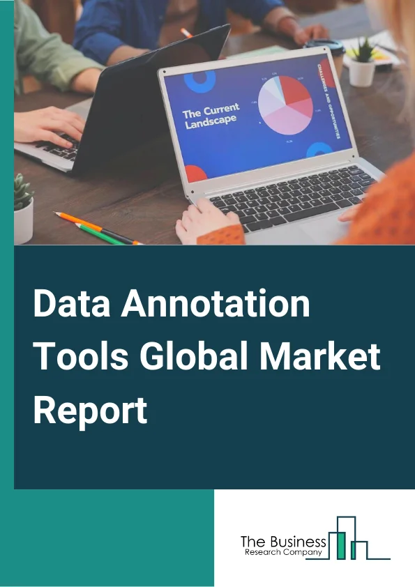 Data Annotation Tools Global Market Report 2025 – By Type( Text, Image/Video, Audio), By Technology( Supervised, Semi-Supervised, Automatic), By Vertical( IT, Automotive, Government, Healthcare, Financial Services, Retail, Other Verticals) – Market Size, Trends, And Global Forecast 2025-2034