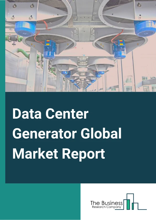 Data Center Generator Global Market Report 2025 – By Product( Diesel, Gas, Other Products), By Capacity( < 1 MW, 1 MW-2MW, >2MW), By Tier Standard( Tier I And II, Tier III, Tier IV) – Impact of Tariff and Trade War on Market Size, Growth, Trends, and Forecast 2025–2034