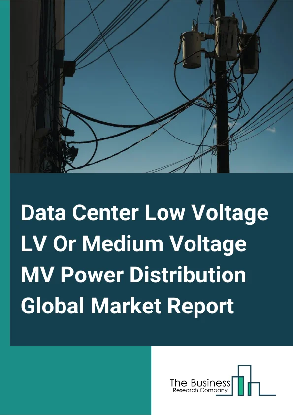 Data Center Low Voltage LV Or Medium Voltage MV Power Distribution