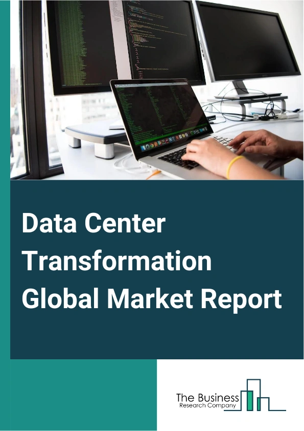Data Center Transformation Global Market Report 2025 – By Service (Consolidation Services, Optimization Services, Automation Services, Infrastructure Management Services), By Level Of Data Center (Tier 1, Tier 2, Tier 3, Tier 4), By End-User (Information Technology And telecommunications, Banking Financial Services And Insurance (BFSI), Healthcare, Energy, Manufacturing, Government, Other End-Users) – Market Size, Trends, And Global Forecast 2025-2034
