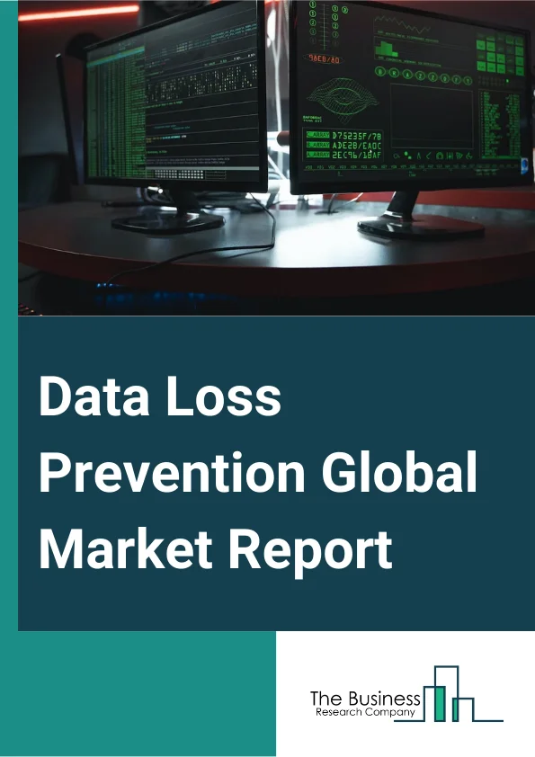 Data Loss Prevention Global Market Report 2025 – By Service (Managed Security Services, Training And Education, Consulting, System Integration And Installation, Threat And Risk Assessment), By Solution (Network Data Loss Prevention, Endpoint Data Loss Prevention, Datacenter Or Storage-Based Data Loss Prevention), By Deployment (On-Premises, Cloud-Based), By End-User Industry (Information Technology (IT) And Telecommunication, Banking, Financial Services And Insurance (BFSI), Government, Healthcare, Manufacturing, Retail And Logistics, Other End-User Industries) – Market Size, Trends, And Global Forecast 2025-2034