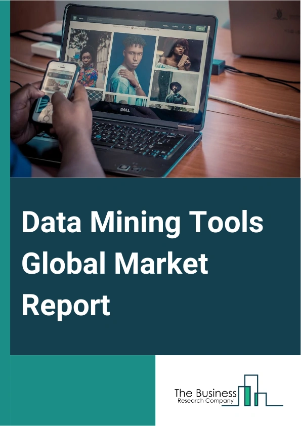 Data Mining Tools Global Market Report 2024 – By Component (Tools, Services), By Platform (On-premise, On-cloud), By Organization Size (Large Enterprises, Small And Medium-sized Enterprises (SMEs)), By End-Use (Retail And E-commerce, Banking, Financial Services, And Insurance (BFSI), Government And Defense, Manufacturing, Energy And Utilities, Education, IT And Telecom, Healthcare, Other End Uses) – Market Size, Trends, And Global Forecast 2024-2033