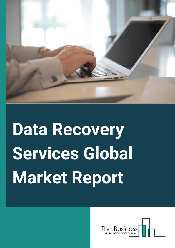 Data Recovery Services Global Market Report 2025 – By Type (In-Lab Recovery, Data Recovery Software, Remote Data Recovery, Cloud Data Recovery), By Application (Secure Digital (SD) Card, Hard Disk, Universal Serial Bus (USB) Drive, Mobile Phone, Personal Computer (PC) And Tablet, Other Applications), By End User (Personal And Commercial, Government And Public Sector, Educational Institutions) – Impact of Tariff and Trade War on Market Size, Growth, Trends, and Forecast 2025–2034
