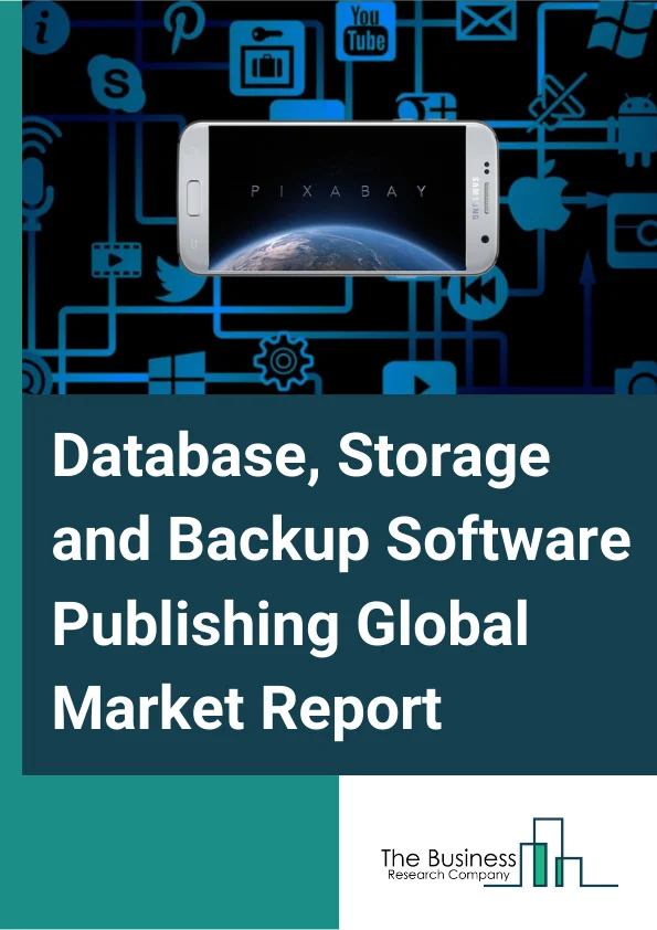 Database, Storage & Backup Software Publishing Global Market Report 2023 – By Type (Database Software, Middleware Software, Storage And Backup Software), By End-User Industry (BFSI, Media And Entertainment, IT and Telecommunications, Energy And Utilities, Government And Public Sector, Retail And Consumer Goods, Manufacturing, Other End-User Industries), By Deployment Model (On-Demand/Cloud, On-Premise) – Market Size, Trends, And Global Forecast 2023-2032