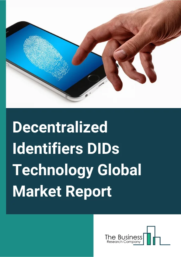 Decentralized Identifiers (DIDs) Technology Global Market Report 2025 – By Type (Biometric, Non-Biometric), By Enterprise Size (Large Enterprises, Small And Medium Enterprises), By Application (Banking Financial Services And Insurance (BFSI), Government, Healthcare And Life Sciences, Telecom And IT, Retail And E-Commerce, Transport And Logistics, Media And Entertainment, Other Applications) – Market Size, Trends, And Global Forecast 2025-2034