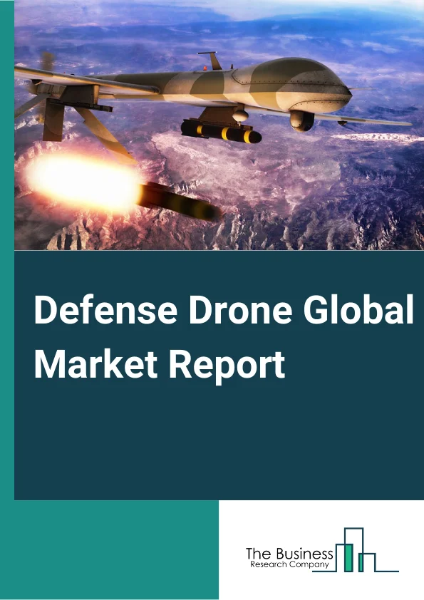 Defense Drone Global Market Report 2024 – By Product (Fixed-Wing Systems, Multirotor Systems, Other Products), By Range (Short Range, Medium Range, High Range), By Payload (Small Drones, Medium Drones, Large Drones), By Application (Intelligence, Surveillance Reconnaissance And Targeting (ISRT), Combat Operations, Other Applications) – Market Size, Trends, And Global Forecast 2024-2033