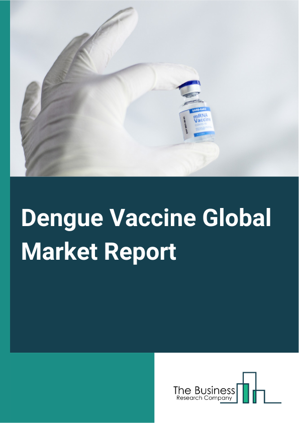 Dengue Vaccine Global Market Report 2025 – By Type (Live Attenuated Vaccine, Chimeric Live Attenuated Vaccine, Inactivated Vaccine, Subunit Vaccine, Nucleic Acid Based Vaccine), By Vaccine Phase (Phase I, Phase II, Phase III), By Treatment (Diuretic, Anti-Allergic, Blood Thinners, Other Treatments), By Route Of Administration (Oral, Parenteral, Other Routes Of Administration), By End-User (Hospitals, Clinics, Government Institutes, Non-Governmental Organizations, Other End-Users) – Impact of Tariff and Trade War on Market Size, Growth, Trends, and Forecast 2025–2034