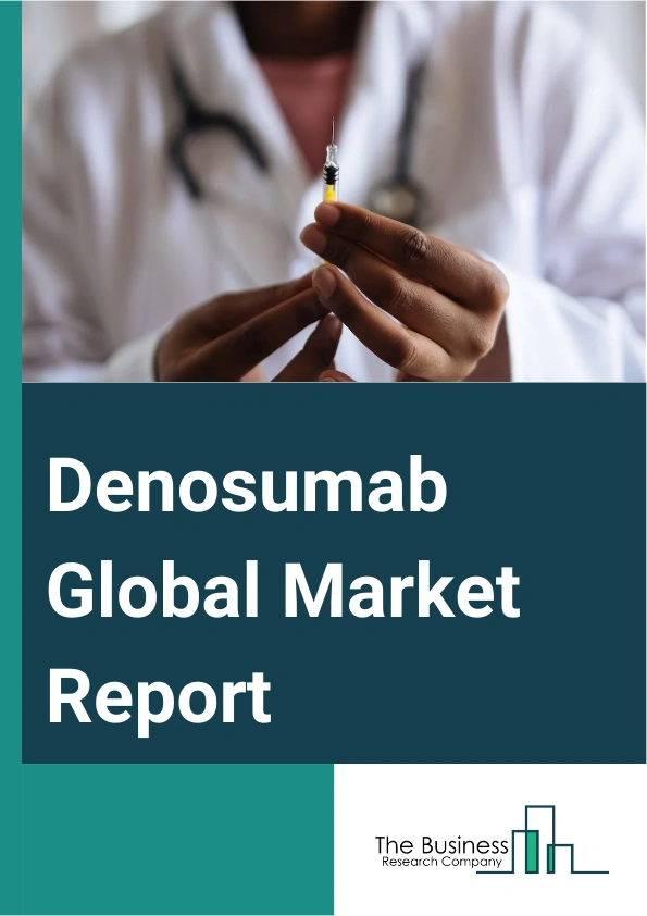 Denosumab Global Market Report 2024 – By Drug Classification (Prolia, Xgeva, Others), By Type (60 mg, 120 mg), By End-Users (Hospitals, Homecare, Specialty Clinics, Ambulatory Surgical Centers) – Market Size, Trends, And Global Forecast 2024-2033