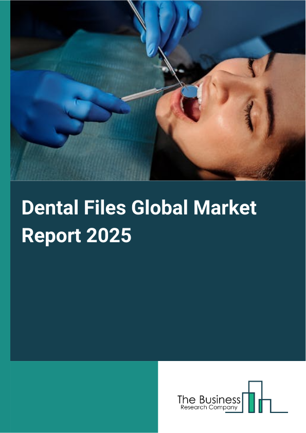 Global Dental Files Market Report 2025