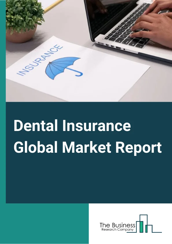 Dental Insurance Global Market Report 2025 – By Type (Major, Basic, Preventive), By Coverage (Dental Preferred Provider Organizations (DPPO), Dental Health Maintenance Organizations (DHMO), Dental Indemnity Plans, Other Coverages), By Demographics (Senior Citizens, Adults, Minors), By End User (Individuals, Corporates) – Impact of Tariff and Trade War on Market Size, Growth, Trends, and Forecast 2025–2034