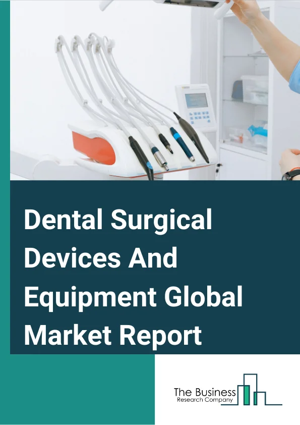 Dental Surgical Devices And Equipment