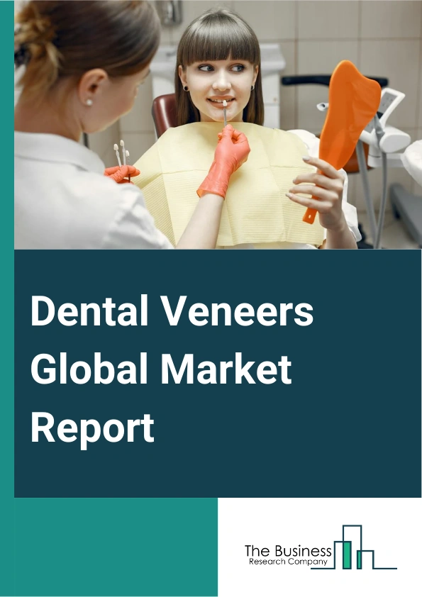 Dental Veneers Global Market Report 2025 – By Product (Porcelain Veneers, Composite Veneers, Other Products), By Application (Cosmetic, Medical), By End Users (Hospitals, Dental Clinics, Other End Users) – Market Size, Trends, And Global Forecast 2025-2034