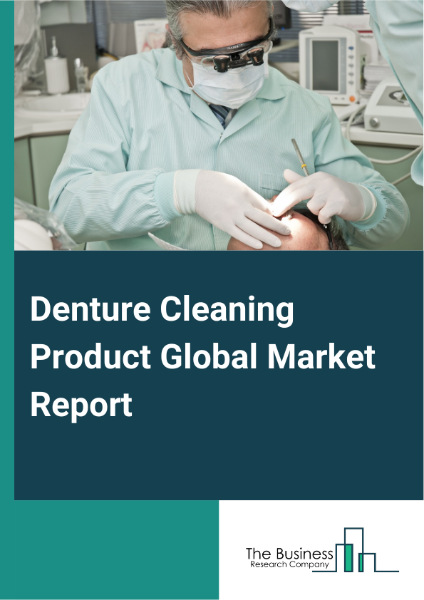 Denture Cleaning Product Global Market Report 2025 – By Product (Tablets, Powders, Gels, Creams), By Formulation (Antibacterial, Antifungal, Non Abrasive, Enzymatic), By Usage (Daily, Weekly), By Application (Full Dentures, Partial Dentures), By End User (Dental Hospital, Home, Other End Users) – Impact of Tariff and Trade War on Market Size, Growth, Trends, and Forecast 2025–2034