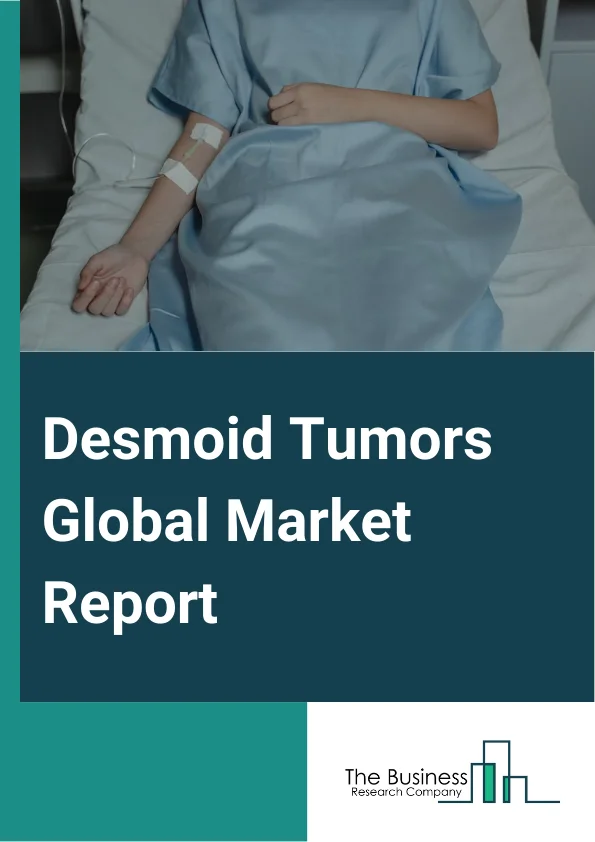 Desmoid Tumors Global Market Report 2024 – By Treatment (Surgery, Radiation Therapy, Anti-Inflammatory Medication, Hormone Therapy, Chemotherapy, Novel Molecular-Targeted Therapy, Other Treatments), By Diagnosis (Biopsy, Electron Microscopic Examination, Immunohistochemical Analysis, Other Diagnosis), By End-User (Hospitals And Clinics, Specialty Centers, Other End-Users) – Market Size, Trends, And Global Forecast 2024-2033