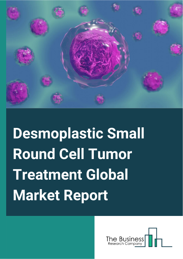 Desmoplastic Small Round Cell Tumor Treatment Global Market Report 2025 – By Type (Immunotherapy, Surgical Operation, Chemotherapy, Radiotherapy), By Drug Class (Cytotoxic Agents, Targeted Therapies, Immunomodulators), B...