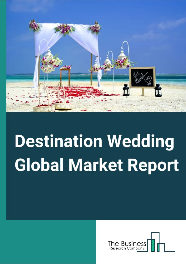 Destination Wedding Global Market Report 2024 – By Function (Pre-Wedding Ceremonies, Wedding Ceremonies, Reception, Other Functions), By Inclusion And Activity (Accommodation Services, Food Service, Butler Services, Other Services), By Season (High Season, Mid-Season, Low Season, Mid-Peak Season), By Venues (National, International), By Booking Channel (Phone Booking, Online Booking, In Person Booking) – Market Size, Trends, And Global Forecast 2024-2033