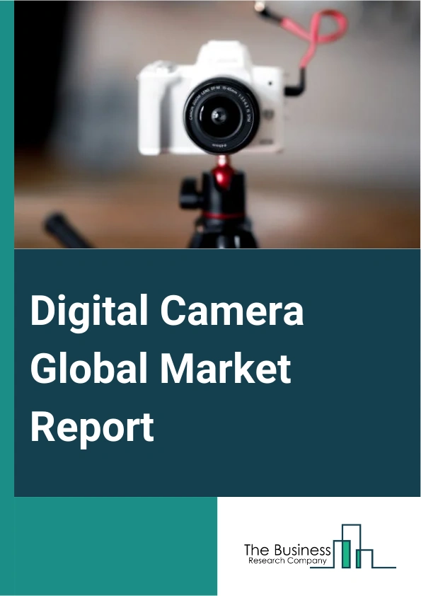 Digital Camera Global Market Report 2024 – By Type (Compact Digital Cameras, Mirrorless Interchangeable Lens Cameras, Digital Single-Lens Reflex Cameras), By Lens Type ( Built-In, Interchangeable), By Digital Sensor Type (Charge-Coupled Device (CCD) Sensor, Complementary Metal-Oxide-Semiconductor (CMOS) Sensor, Live Metal-Oxide-Semiconductor (MOS) Sensor), By Resolution (Low-Resolution Cameras, High-Resolution Cameras), By End User (Personal, Profession) – Market Size, Trends, And Global Forecast 2024-2033