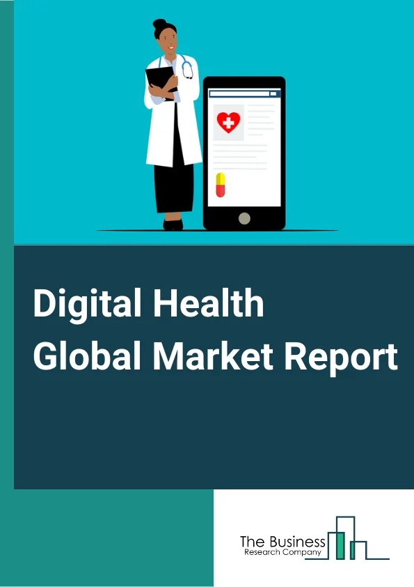 Digital Health Global Market Report 2024 – By Technology (Mobile Health (Mhealth), Health Information Technology, Telehealth And Telemedicine, Health Analytics, Other Technologies), By Application (Cardiology, Diabetes, Neurology, Sleep Apnea, Oncology, Other Applications), By End-User (Healthcare Providers, Healthcare Payers, Pharmaceutical Companies, Other End Users) – Market Size, Trends, And Global Forecast 2024-2033