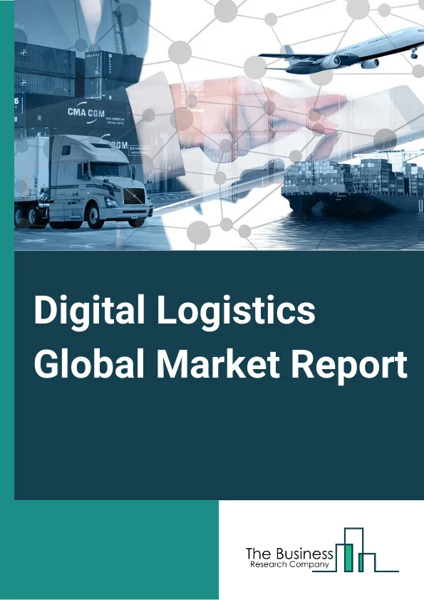 Digital Logistics Global Market Report 2025 – By Component( Solution, Services ), By System( Tracking And Monitoring Systems, Information Integrated Systems, Electronic Data Interchange Systems, Database Management Systems, Fleet Management Systems, Order Management Systems ), By Deployment Mode( Cloud, On-Premises), By Application( Warehouse Management, Labor Management, Transportation Management), By End-User Industry( Government, Aerospace, Defense, Automotive, Oil And Gas, Retail, Manufacturing, Healthcare, Other End-User Industries ) – Market Size, Trends, And Global Forecast 2025-2034