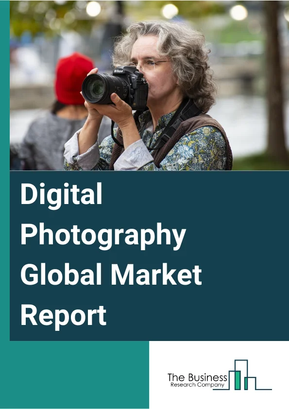 Digital Photography Global Market Report 2024 – By Type (Photo Processing Equipment, Interchangeable Lenses, Camera Cell Phones, Other Types), By Application (Photography Software, Photo Looks, Photo Processing, Other Applications), By Distribution Channel (Online, Offline ), By End-User (Personal, Profession) – Market Size, Trends, And Global Forecast 2024-2033