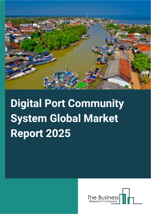 Global Digital Port Community System Market Report 2025
