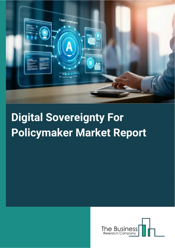 Digital Sovereignty For Policymaker Market Report Infographic Image