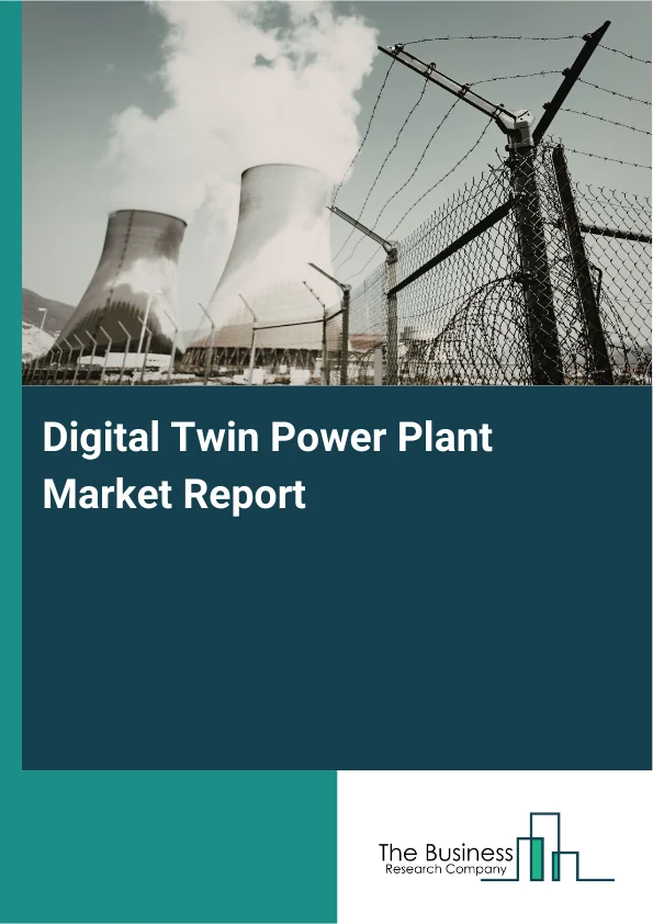 Digital Twin Power Plant Market Report Infographic Image