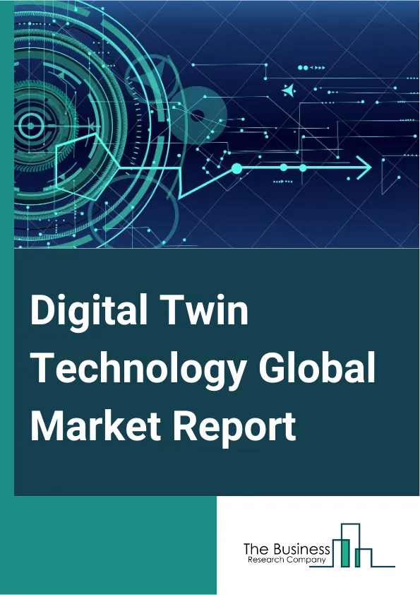 Digital Twin Technology Global Market Report 2025 – By Type (Product Digital Twins, Process Digital Twins, System Digital Twins, Asset Performance Digital Twins, Other Types), By Application (Predictive Maintenance, Prod...