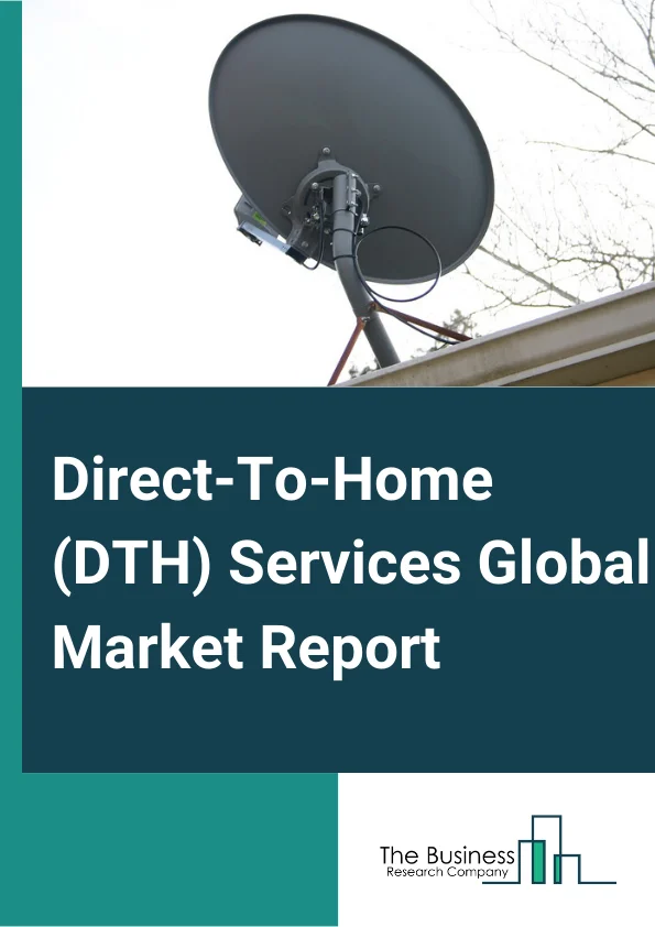 Direct-To-Home (DTH) Services Global Market Report 2025 – By Type (Standard TV, HD, Ultra HD), By Subscription Type (Basic, Premium, Other Subscription Types), By End-User (Residential, Commercial, On-Vehicle) – Market Size, Trends, And Global Forecast 2025-2034